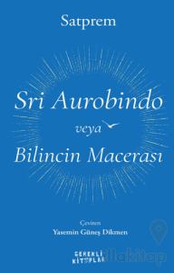 Sri Aurobindo veya Bilincin Macerası