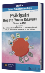 Stahl'ın Temel Psikofarmakolojisi Psikiyatri Reçete Yazım Kılavuzu