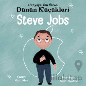 Steve Jobs - Dünyaya Yön Veren Dünün Küçükleri