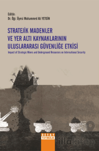 Stratejik Madenler Ve Yer Altı Kaynaklarının Uluslararası Güvenliğe Etkisi