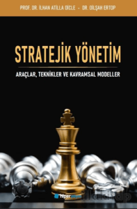 Stratejik Yönetim Araçlar, Teknikler ve Kavramlar Modeller