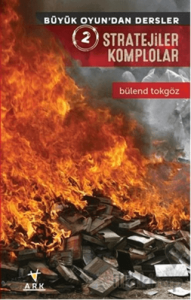Stratejiler Komplolar - Büyük Oyun'dan Dersler 2