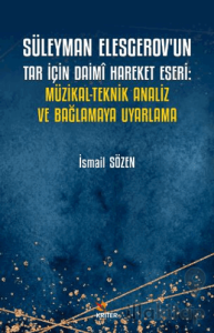 Süleyman Elesgerov’un Tar İçin Daimi Hareket Eseri: Müzikal-Teknik Analiz ve Bağlamaya Uyarlama
