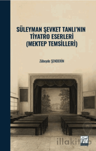 Süleyman Şevket Tanlı’nın Tiyatro Eserleri (Mektep Temsilleri)