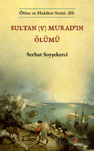 Sultan (V) Murad’ın Ölümü