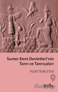 Sumer Kent Devletleri’nin Tanrı ve Tanrıçaları