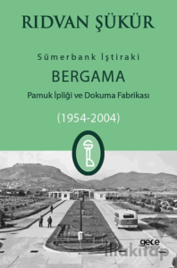 Sümerbank İştiraki Bergama Pamuk ipliği ve Dokuma Fabrikası (1954-2004)