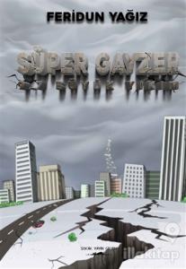 Süper Gayzer 9.7 Büyük Yıkım