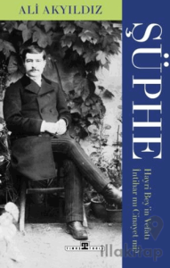 Şüphe: Hayri Bey'in Vefatı İntihar Mı Cinayet Mi?