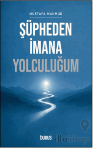 Şüpheden İmana Yolculuğum