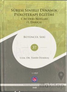 Süresi Sınırlı Dinamik Psikoterapi Eğitimi - 1. Ay Ders Notları