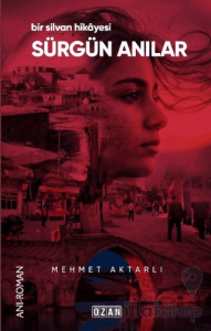 Sürgün Anılar - Bir Silvan Hikayesi
