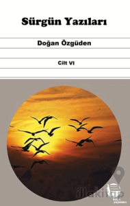 Sürgün Yazıları (Cilt VI)