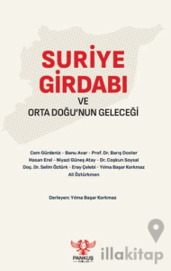 Suriye Girdabı ve Orta Doğu’nun Geleceği