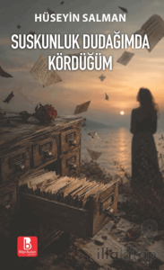 Suskunluk Dudağımda Kördüğüm