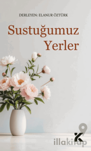 Sustuğumuz Yerler
