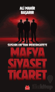 Susurluktan Pekergate'e Mafya-Siyaset-Ticaret