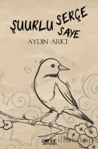 Şuurlu Serçe Şuurun Sâyesi