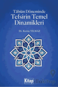 Tabiun Döneminde Tefsirin Temel Dinamikleri