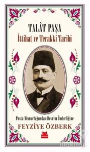 Talat Paşa - İttihat ve Terakki Tarihi