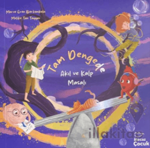 Tam Dengede; Akıl ve Kalp Masalı