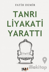 Tanrı Liyakati Yarattı