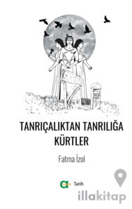 Tanrıçalıktan Tanrılığa Kürtler