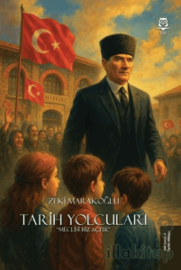 Tarih Yolcuları - Meclisi Biz Açtık