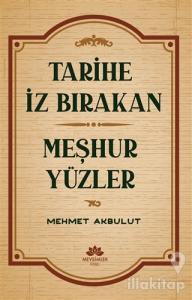 Tarihe İz Bırakan Meşhur Yüzler