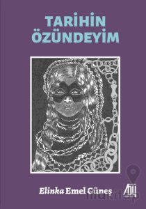 Tarihin Özündeyim