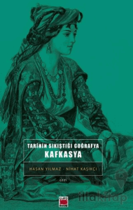 Tarihin Sıkıştığı Coğrafya Kafkasya