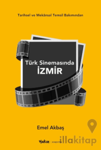 Tarihsel ve Mekansal Temsil Bakımından Türk Sinemasında İzmir