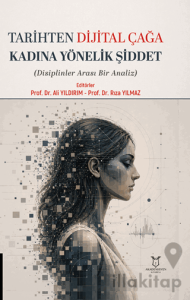 Tarihten Dijital Çağa Kadına Yönelik Şiddet