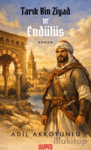 Tarık Bin Ziyad ve Endülüs