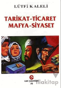 Tarikat - Ticaret Mafya - Siyaset