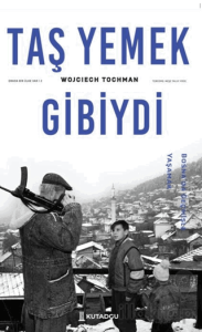 Taş Yemek Gibiydi