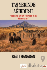 Taş Yerinde Ağırdır II - Başka Olur Rumeli'nin Harmanı