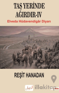 Taş Yerinde Ağırdır IV - Elveda Hüdavendigar Diyarı