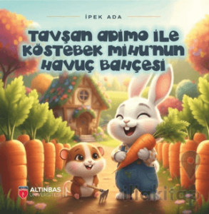 Tavşan Adimo ile Köstebek Mihu’nun Havuç Bahçesi