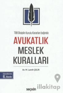 TBB Disiplin Kurulu Kararları Işığında Avukatlık Meslek Kuralları