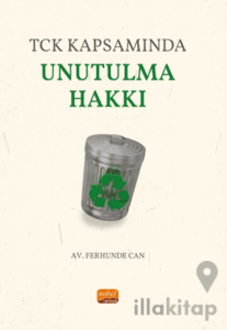 TCK Kapsamında Unutulma Hakkı