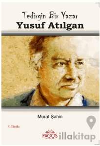 Tedirgin Bir Yazar Yusuf Atılgan