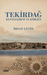 Tekirdağ Kentleşmesi ve Kimliği