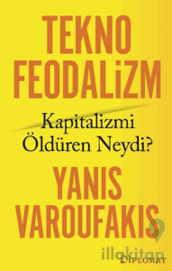 Teknofeodalizm: Kapitalizmi Öldüren Neydi?