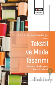 Tekstil ve Moda Tasarımı Alanında Uluslararası Araştırmalar-II