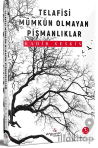 Telafisi Mümkün Olmayan Pişmanlıklar