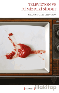 Televizyon ve İçimizdeki Şiddet