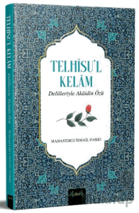 Telhisü’l Kelam Delilleriyle Akaidin Özü