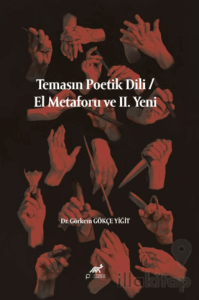 Temasın Poetik Dili / El Metaforu ve II. Yeni