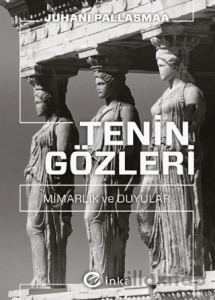 Tenin Gözleri: Mimarlık ve Duyular